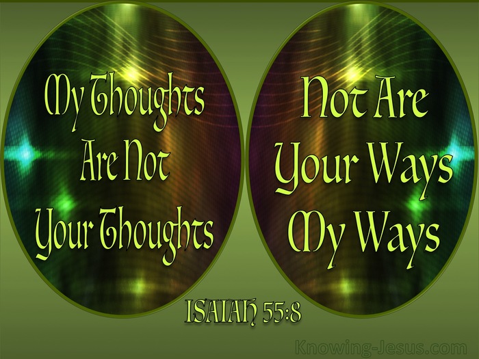 Isaiah 55:8 My Ways Are Not Your Ways (sage)
