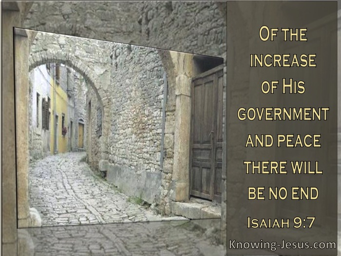 Isaiah 9:7 Of The Increase Of His Government And Peace There Is No End (windows)08:11