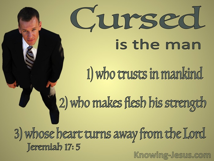 [Image: Jeremiah+17-+5+Cursed+IS+The+Man+Who+Tru...n+sage.jpg]