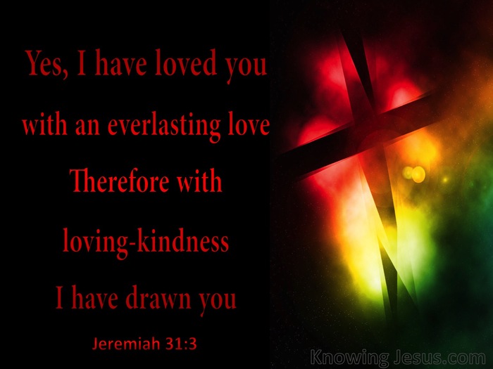 Jeremiah 31:3 I Have Loved You With An Everlasting Love (black)