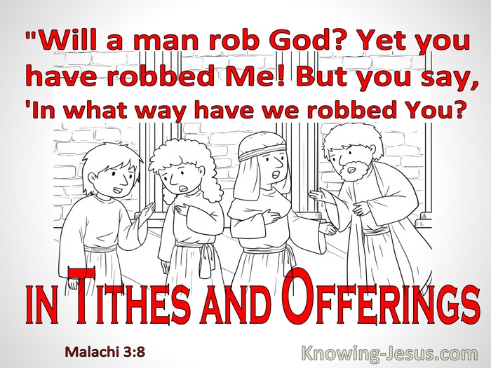 Malachi 3:8 Will A Man Rob God Yet You Have Robbed Me  In Tithes And Offerings (white)