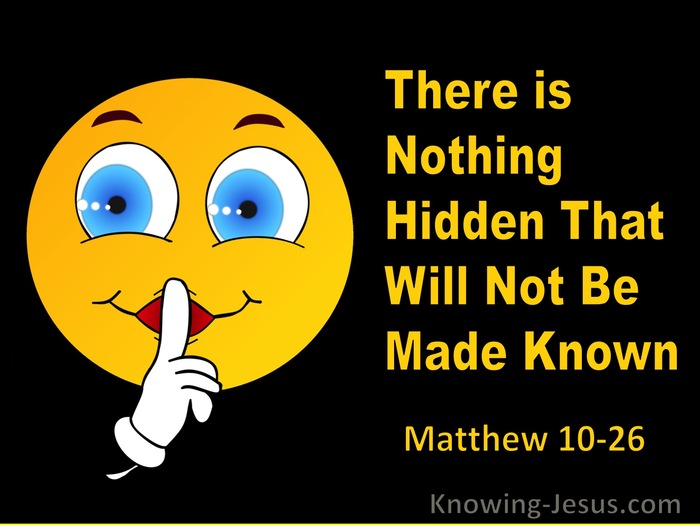 Matthew 1026 “therefore Do Not Fear Them For There Is Nothing Concealed That Will Not Be 