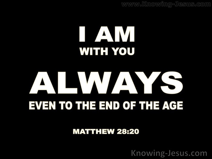 Matthew 28:20  I Am With You Always (black)