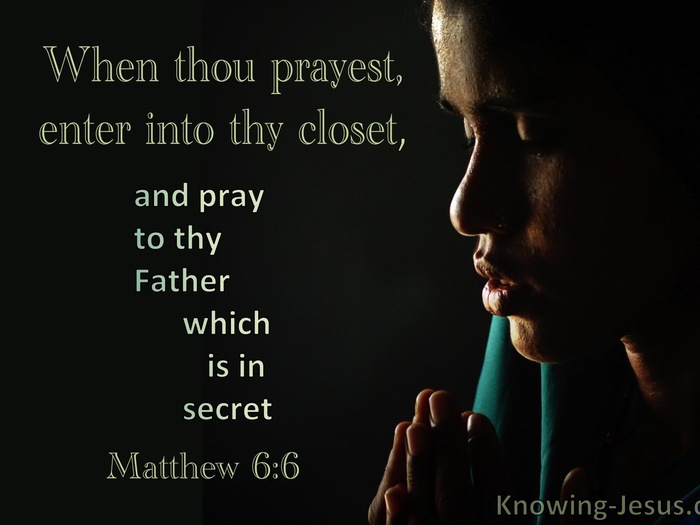Matthew 6:6 When You Pray Enter Your Closet And Pray To Your Father (utmost)08:23