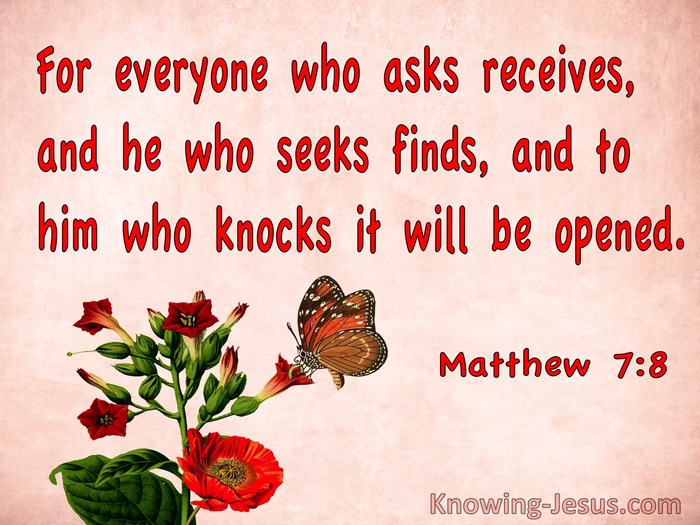 Matthew 7:8 Everyone Who Asks Receives He Who Seeks Finds To Him Who Knocks It Will Be Opened (red)