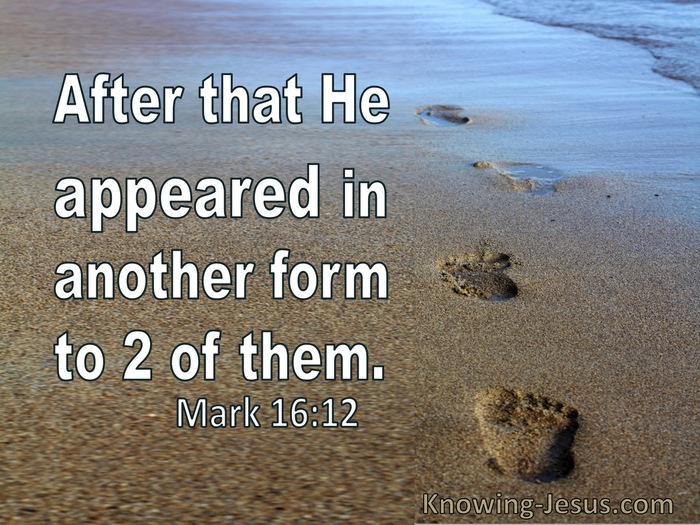 Mark 16:12 After He Appeared In Another Form To Two Of Them (utmost)04:09