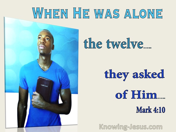 Mark 4:10 When He Was Alone The Twelve Asked Him... (utmost)01:13