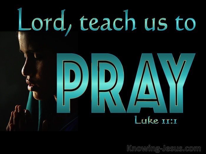 Luke 11:1 Lord Teach Us To Pray (aqua)