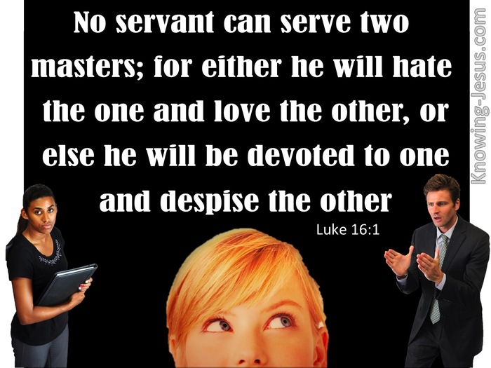 Luke 16:13 No One Can Serve Two Masters (black)
