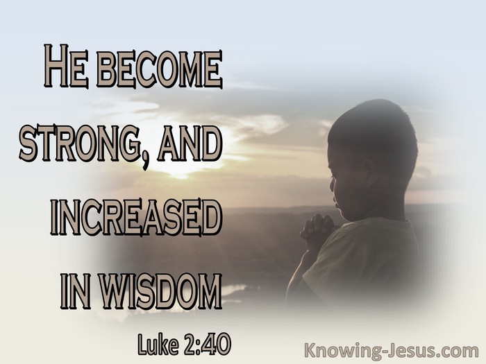 Luke 2:40 He Became Strong And Increase In Wisdom (gray)