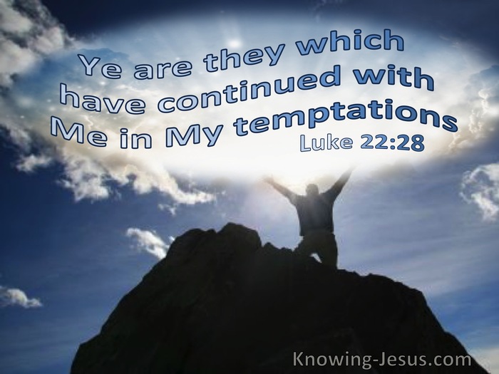 Luke 22:28 Ye Are They Which Have Continued With Me In My Temptation (utmost)09:19