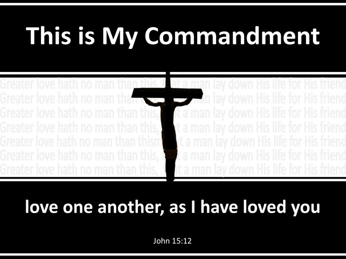 John 15:12 This Is My Commandment That You Love (black)