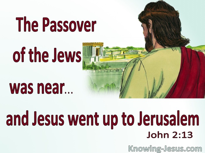 John 2:13 Passover Was Near Jesus Went To Jerusalem (red)