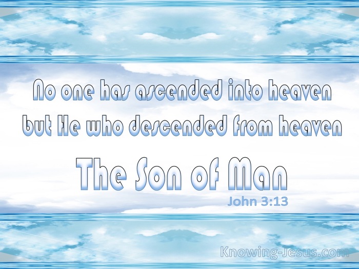 John 3:13 Who Has Ascended Into Heaven (blue)