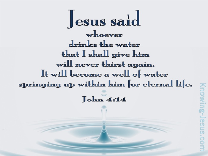 John 4:14 He Who Drinks Will Never Thirst Again (white)