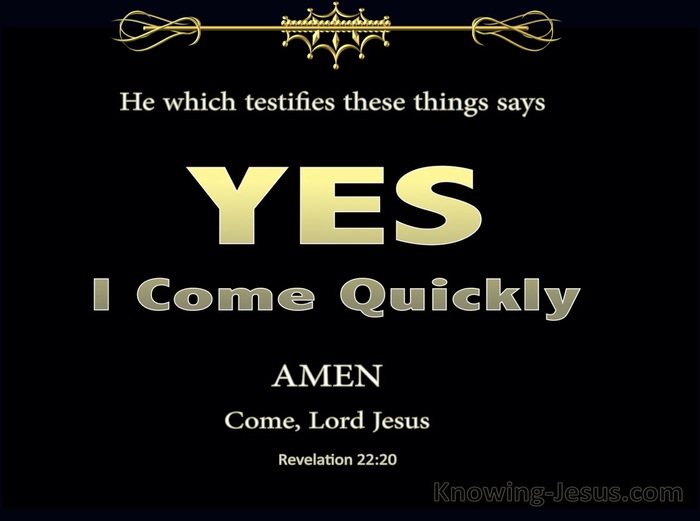 Revelation 22:20 Yes I Come Quickly (gold)