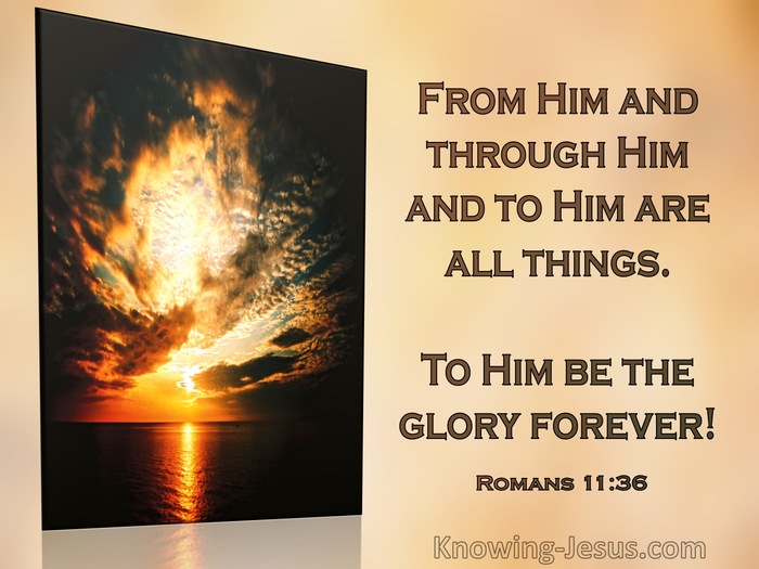 Romans 11:36 To Him Be Glory For Ever (windows)10:29