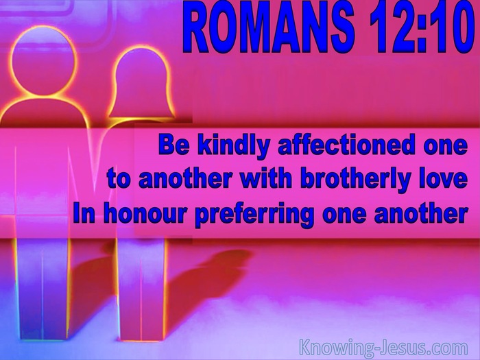 Romans 12:10 Be Kindly Affectioned  To One Another (blue)