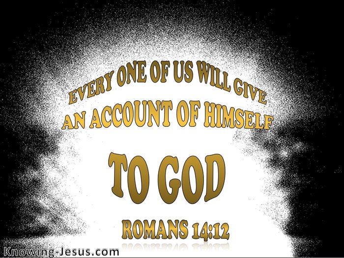 Romans 14:12 Everyone Will Give An Account (white)