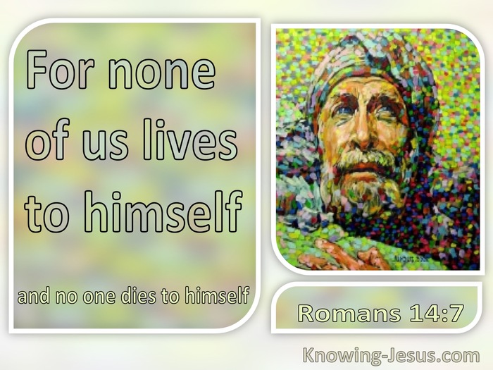 Romans 14:7 For None Of Us Lives To Himself (gray)