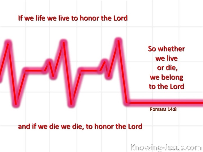 Romans 14:8 We Live And Die To The Lord (red)