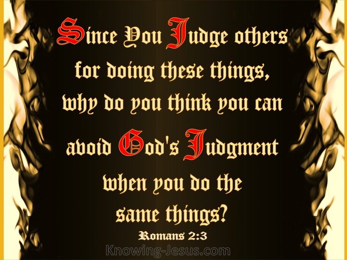 Romans 2:3 Do You Suppose You Will Escape Judgement (red)