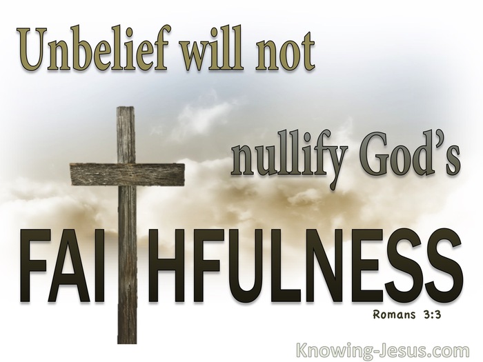 Romans 3:3 Unbelief Will Not Nullify Gods Faithfulness (brown)