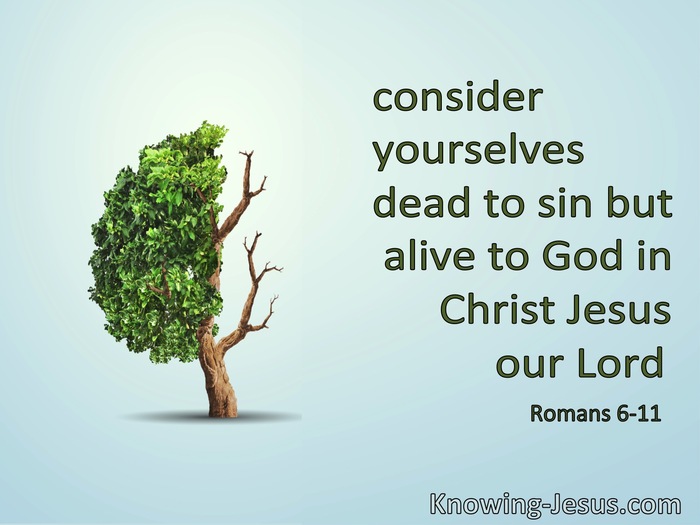 Romans 6:11 Dead To Self And Alive To God (green)