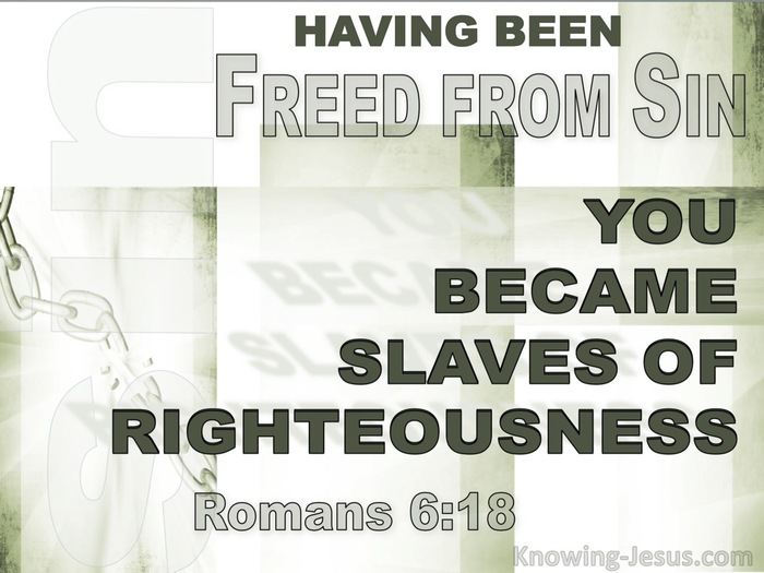 Romans 6:18 Freed From Sin Slaves Of Righteousness (white)