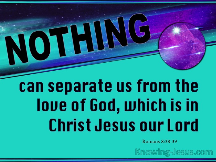 Romans 8:38-39 Nothing Can Separate Us From The Love Of God (aqua)
