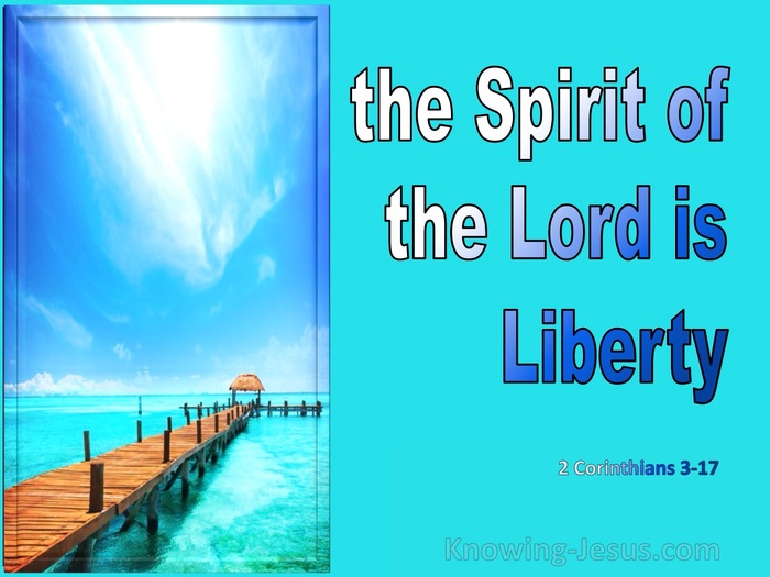 2 Corinthians 3:17 Where The Spirit Of The Lord Is There Is Liberty (aqua)