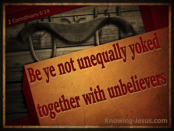 2 Corinthians 6:14 Be Not Unequally Yoked With Unbelievers (brown)