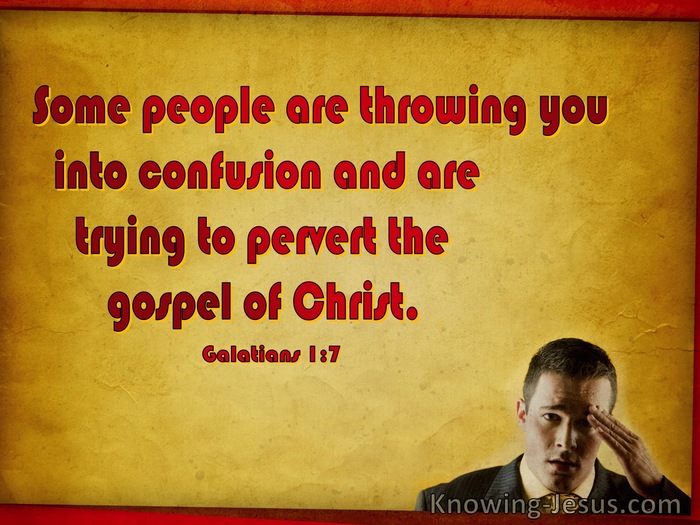 Galatians 1 7 Which Is Really Not Another Only There Are Some Who Are Disturbing You And Want To Distort The Gospel Of Christ