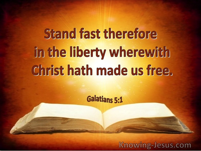Galatians 5:1 Stand Fast In The Liberty Wherewith Christ Hath Made Us Free (utmost)05:06