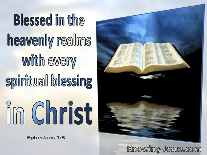 Ephesians 1:3 Blessed In The Heavenly Realm With Every Spiritual Blessing In Christ (blue)