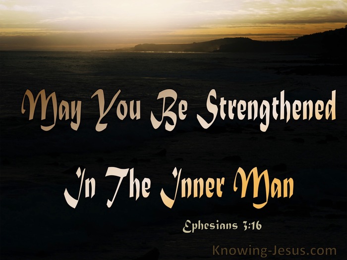 Ephesians 3:16 Prayer Be Strengthened In The Inner Man (black)