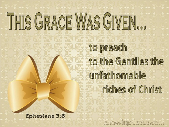 Ephesians 3:8 The Unsearchable Riches Of God (sage)