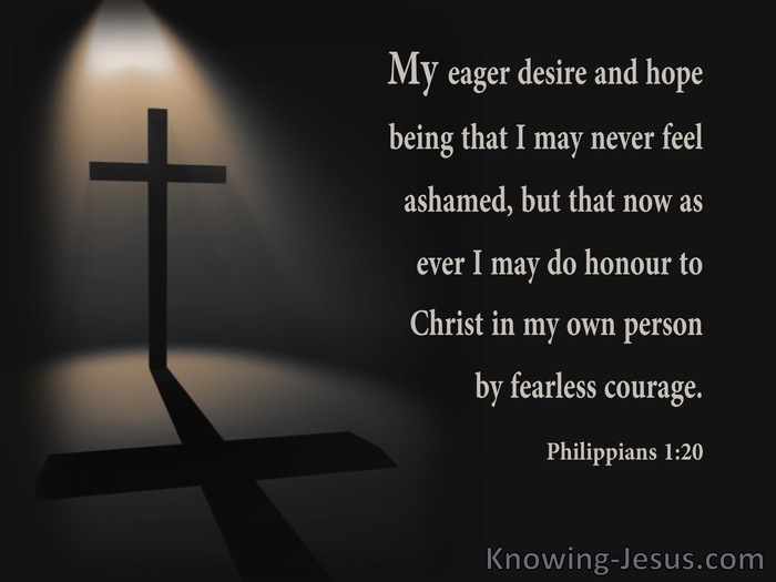 Philippians 1:20 My Eager Desire And Hope That I May Never Feel Ashamed (utmost)01:01