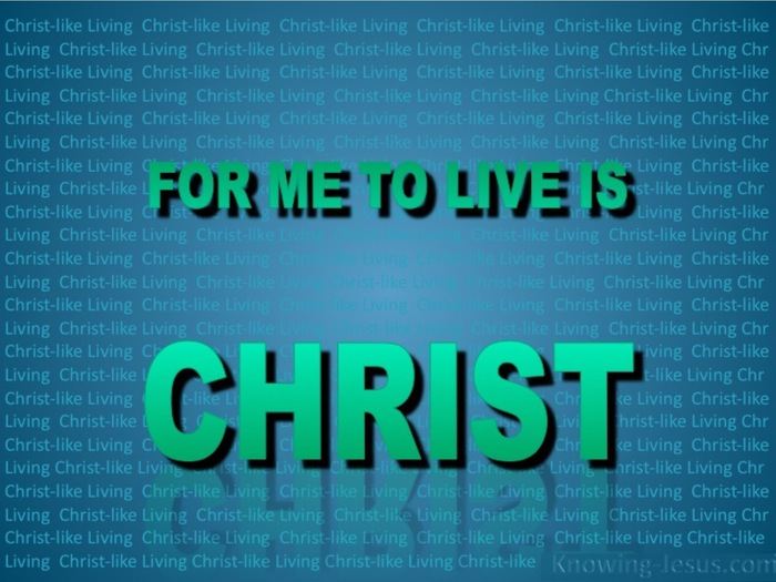 Philippians 1:21 For Me To Live Is Christ (aqua)