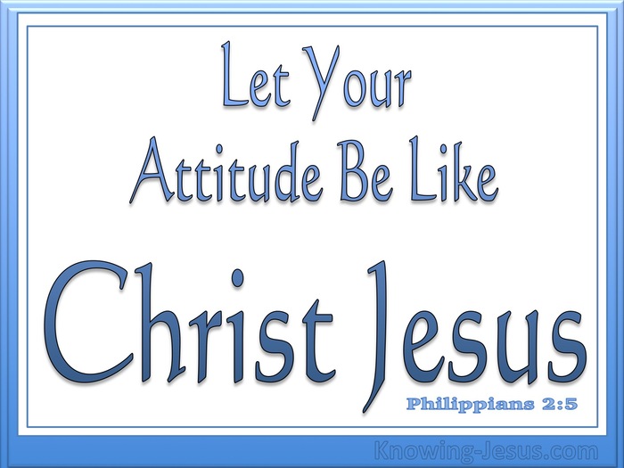 Philippians 2:5 Let Your Attitude Be Like Christ (white)