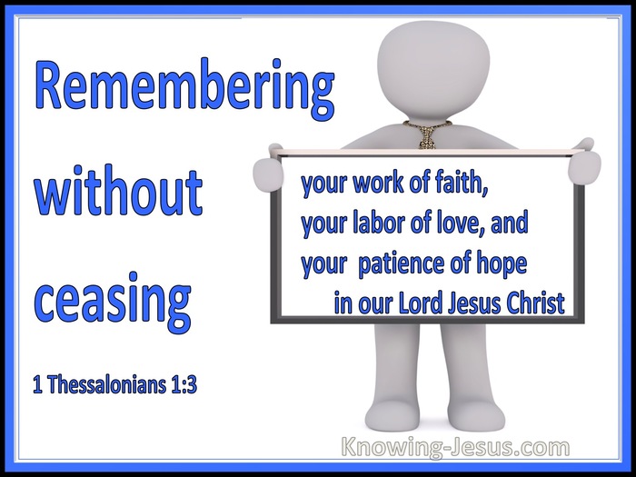 1 Thessalonians 1:3 Remembering Without Ceasing Your Faith Love And Hope (blue)