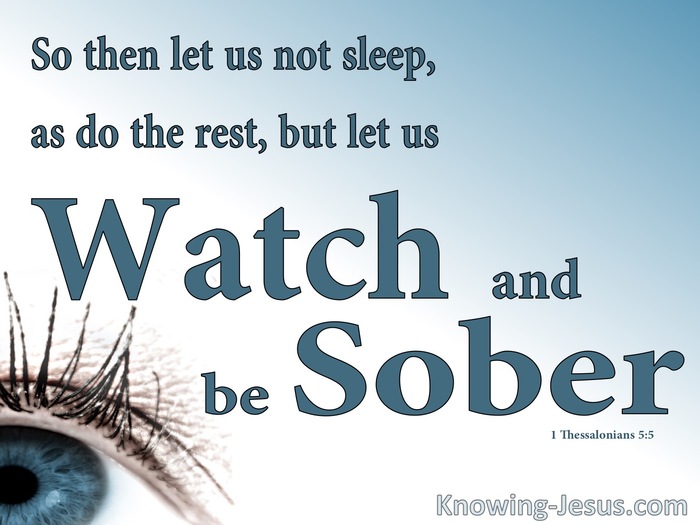 1 Thessalonians 5:5 Watch And Be Sober (blue)
