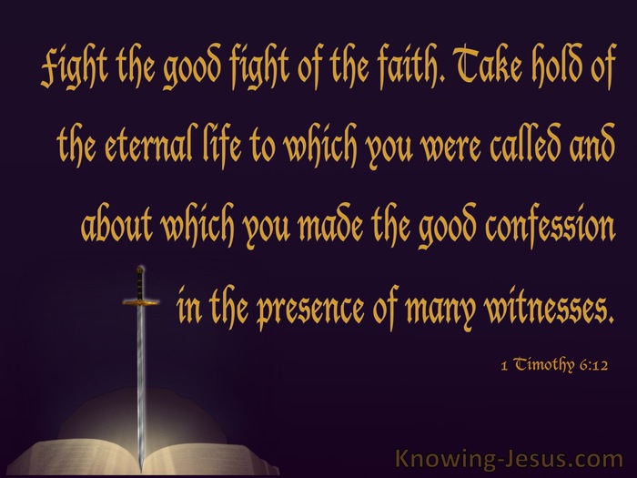 1 Timothy 6:12 Fight the Good Fight of Faith (brown)