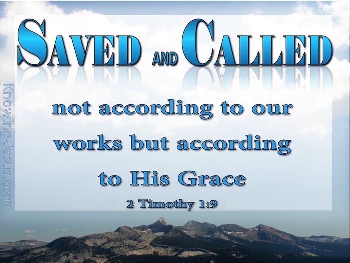 2 Timothy 1:9 Saved And Called According To His Grace (blue)