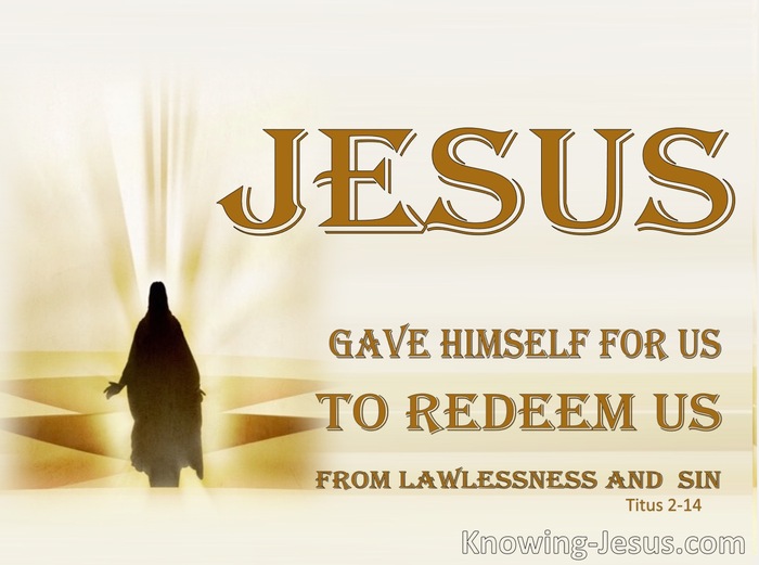 Titus 2:14 Jesus Came To Redeem Us  (beige)