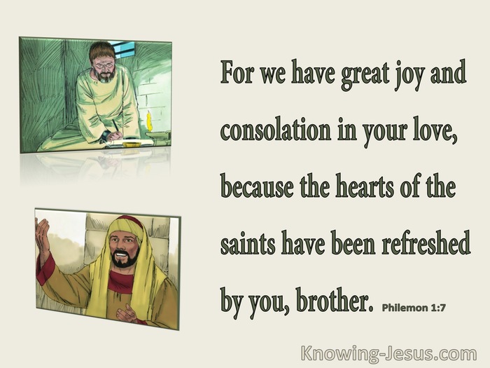 Philemon 1:7 We Have Great Joy And Consolation In Your Love (green)