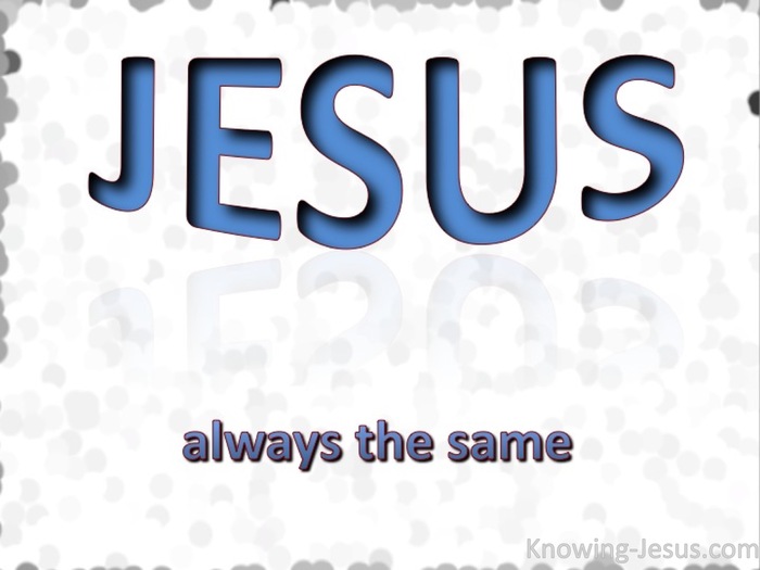 Hebrews 13:8 Jesus The Same (white)