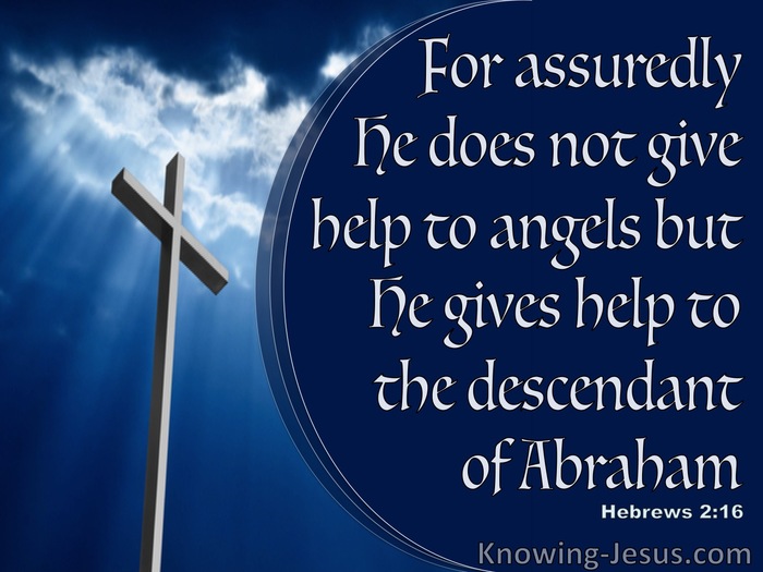 Hebrews 2:16 He Gives Help To Descendants Of Abraham (blue)