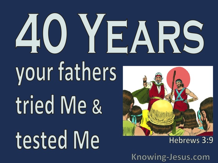 Hebrews 3:9 Your Fathers Tested Me 40 Years (blue)
