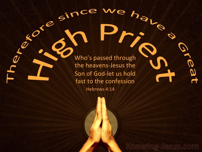 Hebrews 4:14 Jesus Our Great High Priest (brown)